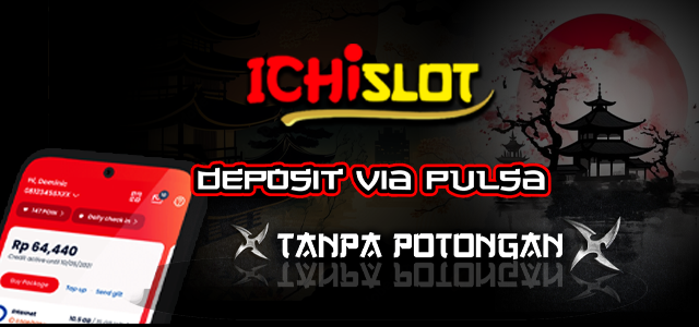 ICHISLOT DEPO PULSA